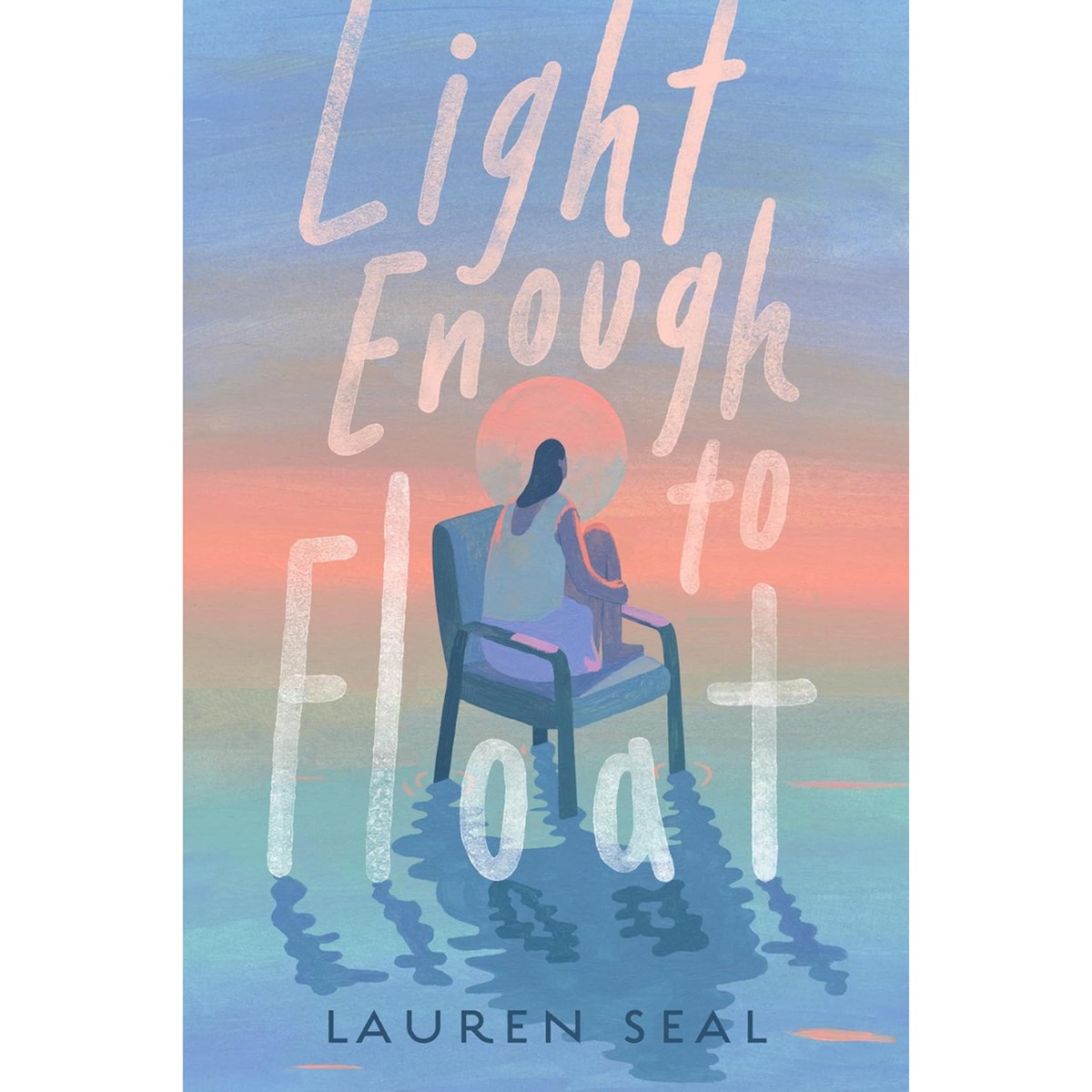 Light Enough to Float By Lauren Seal - Hard Cover
