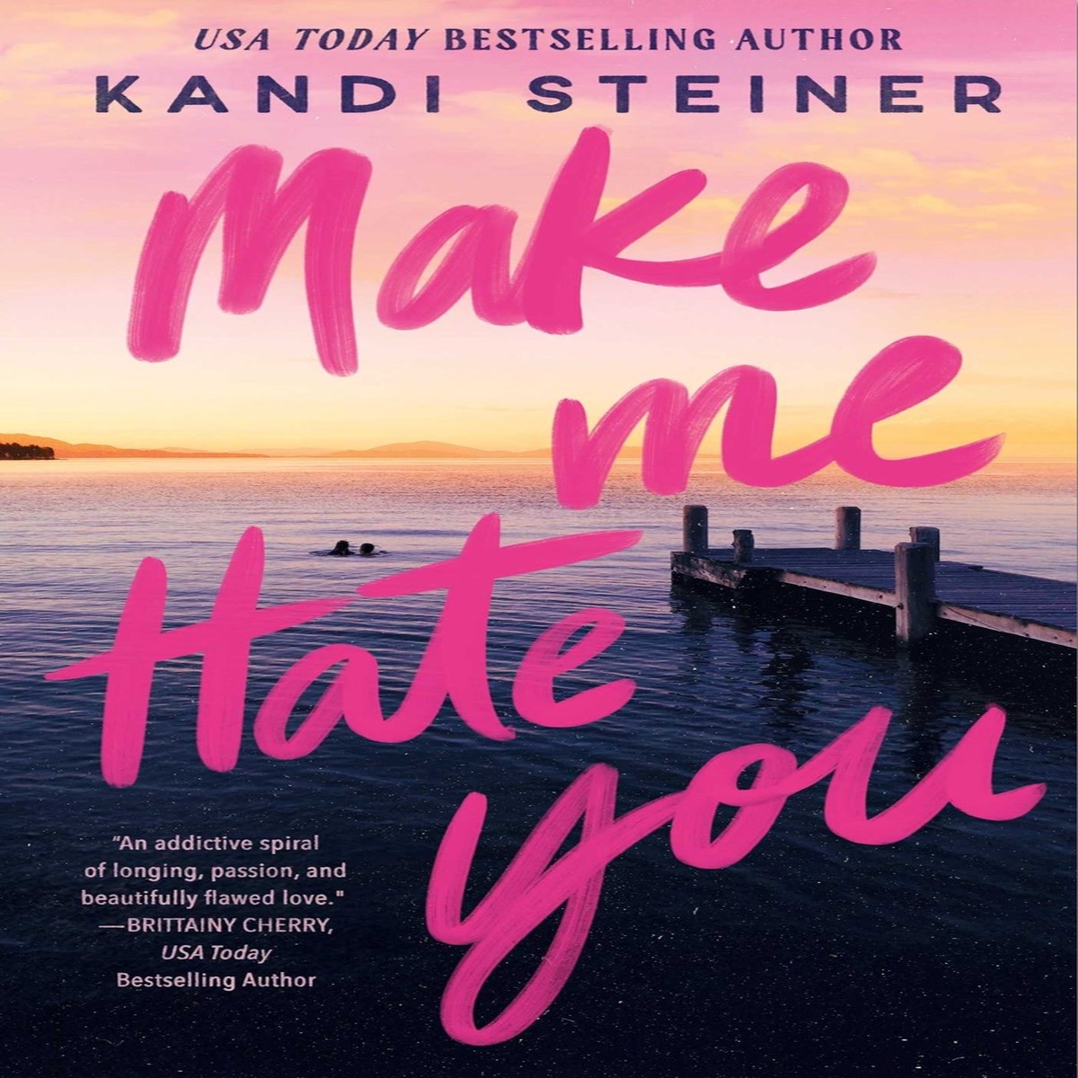 Make Me Hate You by Kandi Steiner