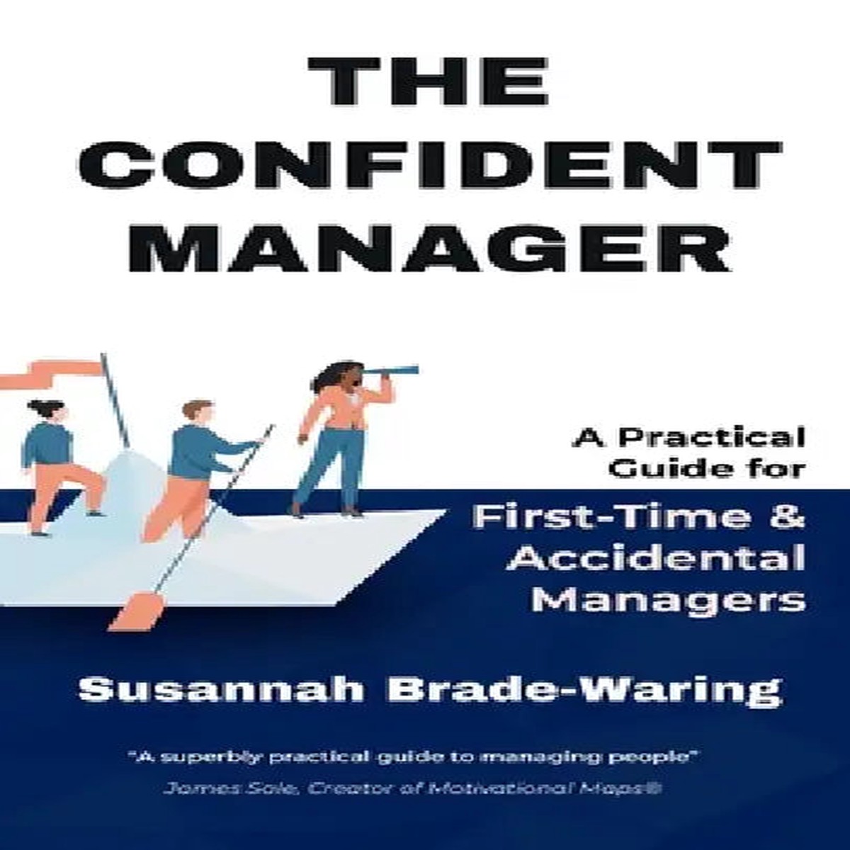 The Confident Manager: A Practical Guide for First-Time & Accidental Managers - Paperback