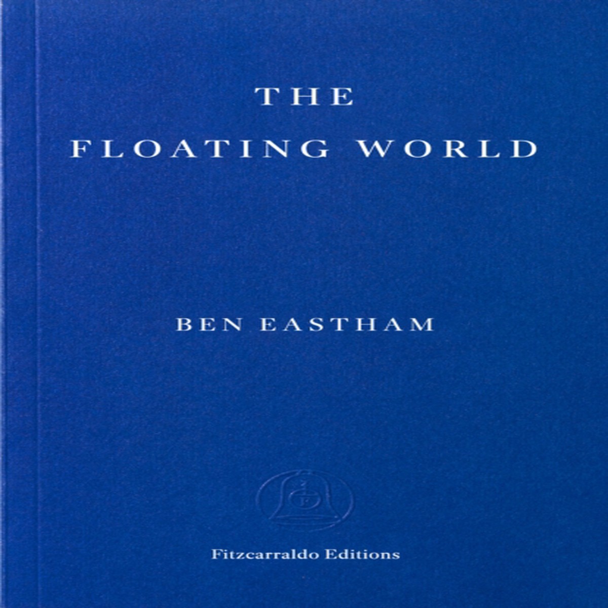The Floating World by Eastham, Ben